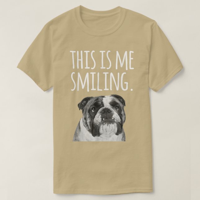 Camiseta English Bulldog Funny  This is Me Smiling  (Diseño del anverso)