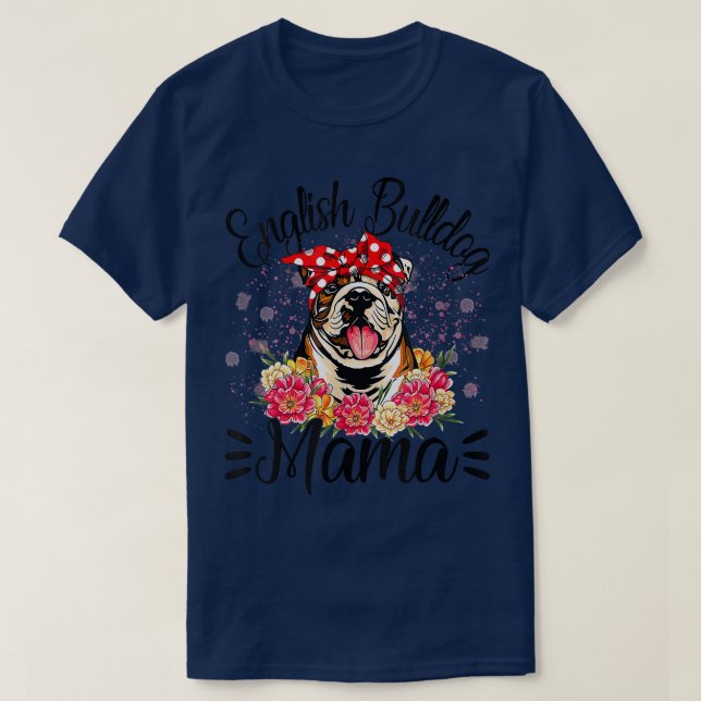 Camiseta English Bulldog Mama Florals Cute Dog Mom Mother's (Diseño del anverso)