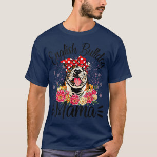 Camiseta English Bulldog Mama Florals Cute Dog Mom Mother's