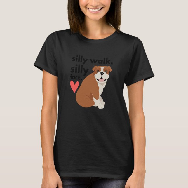Camiseta English Bulldog Silly Walk Silly Face (Anverso)