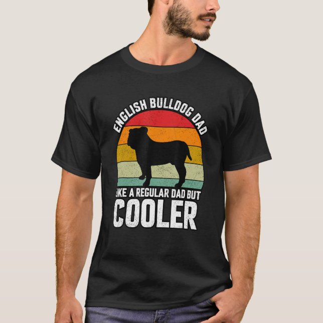 Camiseta English Bulldogs Dad like a regular Dad but Cooler (Anverso)