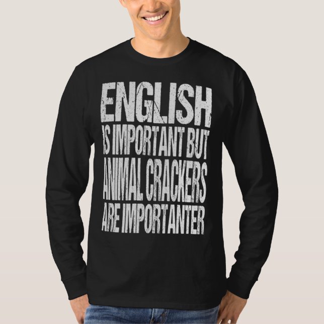 Camiseta English Is Important But Animal Crackers Are Impor (Anverso)