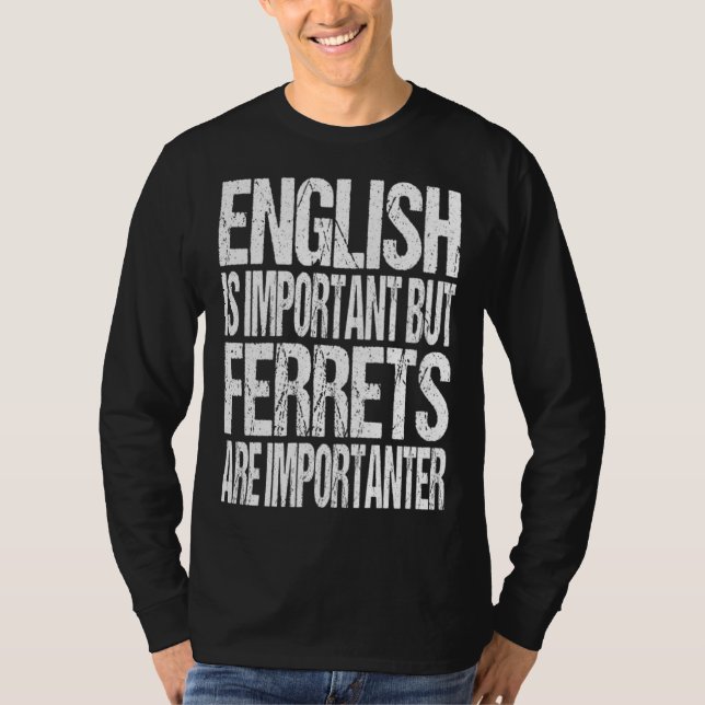 Camiseta English Is Important But Ferrets Are Importanter (Anverso)