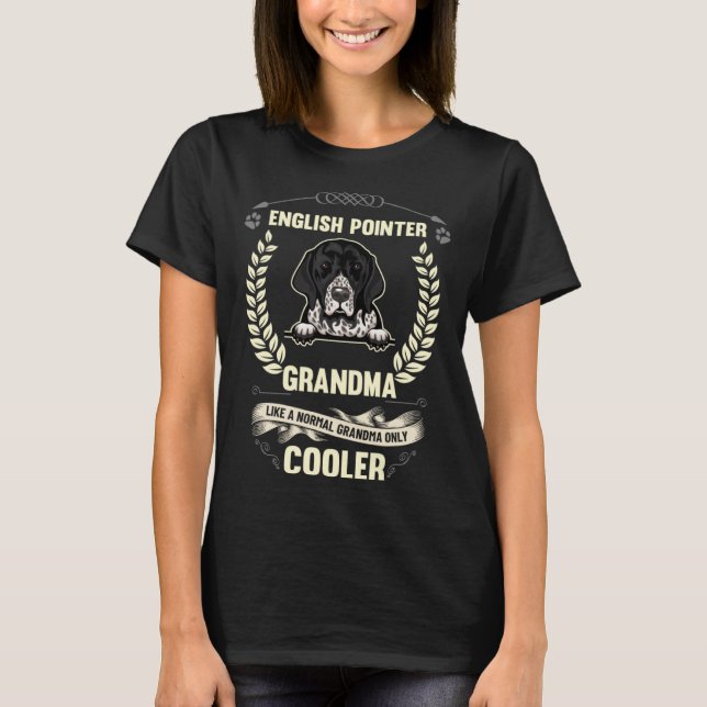 Camiseta English Pointer Grandma Like A Normal Grandma Only (Anverso)