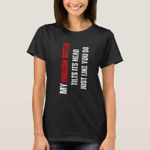 Camiseta English Setter my English Setter se inclina la cab