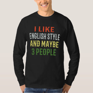 Camiseta English Style Riding I Like English Style And Mayb