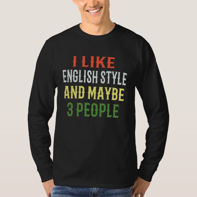 Camiseta English Style Riding I Like English Style And Mayb (Anverso)
