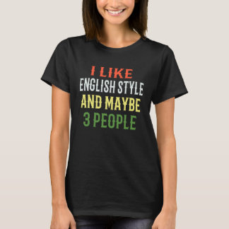 Camiseta English Style Riding I Like English Style And Mayb
