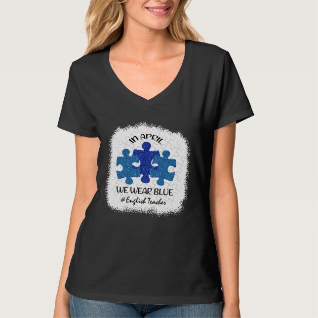 Camiseta English Teacher Teacher Autism Awareness April We  (Anverso)