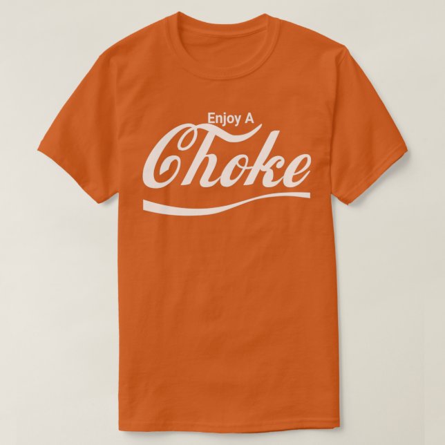 Camiseta Enjoy A Choke 2 (Diseño del anverso)