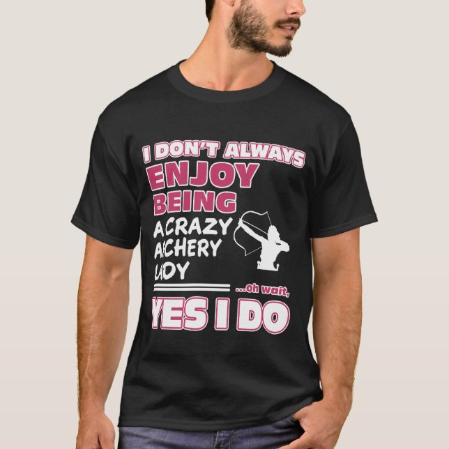 Camiseta Enjoy Being A Crazy Archery (Anverso)