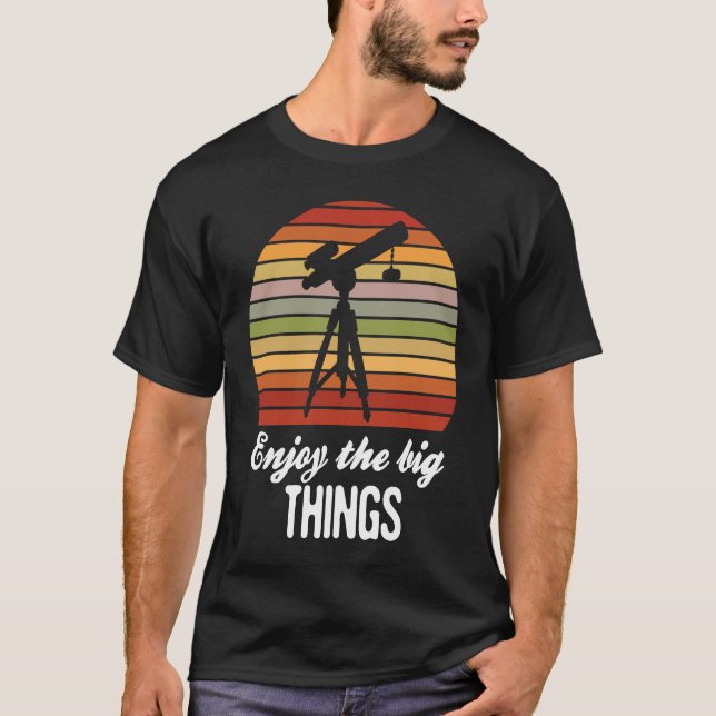 Camiseta Enjoy the big things Astronomy Space Science Retro (Anverso)