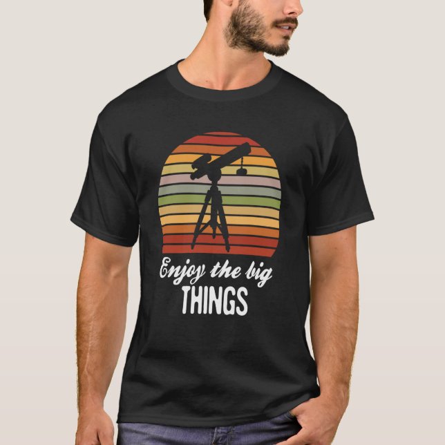 Camiseta Enjoy the big things Astronomy Space Science Retro (Anverso)