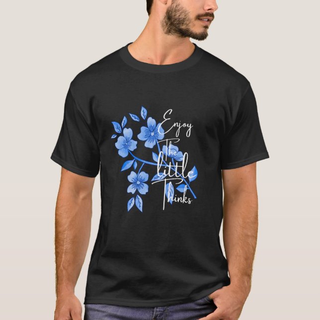 Camiseta Enjoy The Little Things Blue Floral Art (Anverso)