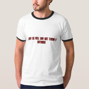 CAMISETA ….ENOJADO COMO INFIERNO Y NO TOMARLO MÁS