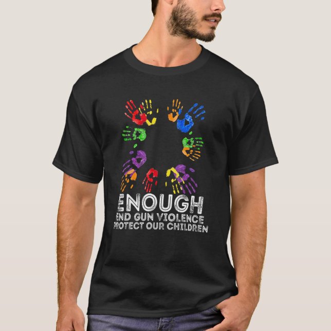 Camiseta Enough End Gun Violence Awareness Day Wear Orange  (Anverso)