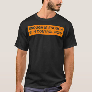 Camiseta enough is enough  control now