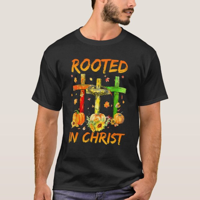 Camiseta Enraizada En Cristo Jesús Cruza La Cruz Cristiana (Anverso)