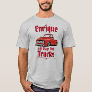 Camiseta Enrique Todavía Juega Con Camiones