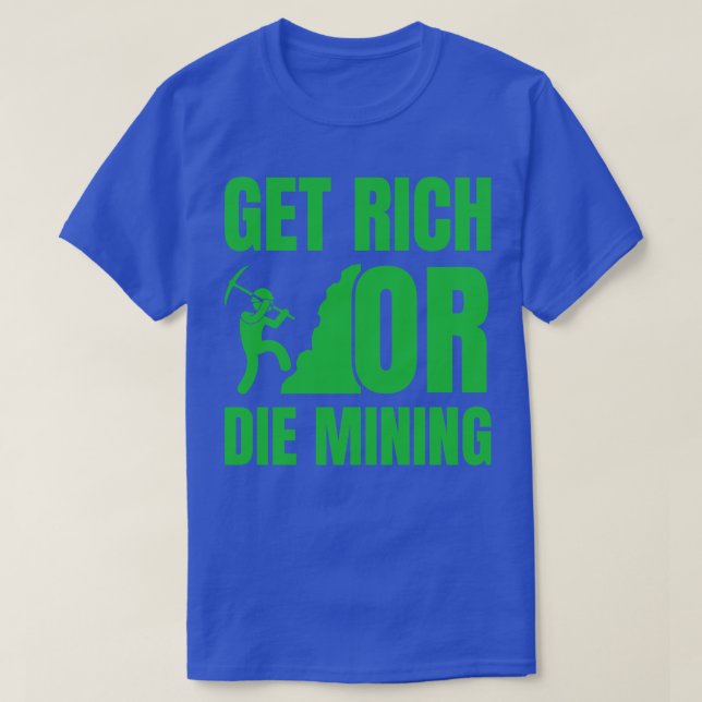 Camiseta Enriquecerse o Morir Minando Cita Cripto Divertida (Diseño del anverso)