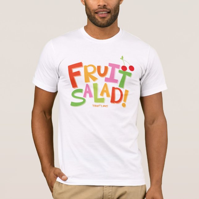 Camiseta Ensalada de fruta… ¡Ése es yo! (Anverso)