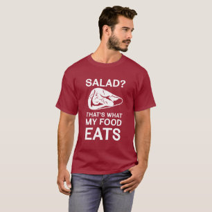 Camiseta ¿Ensalada? Eso es lo que come mi comida