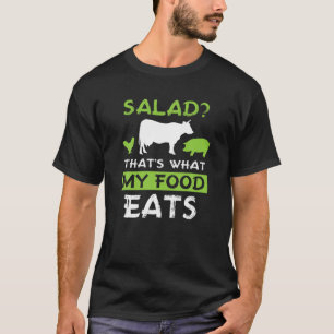 Camiseta ¿Ensalada? Eso es lo que mi comida come al amante 