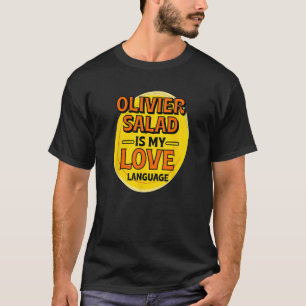 Camiseta Ensalada Olivier es mi lengua de amor Ensalada de
