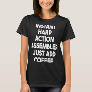 Camiseta Ensamblador de acción instantáneo Harp acaba de añ