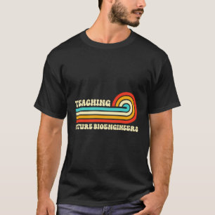 Camiseta Enseñando a futuros bioingenieros profesor retro