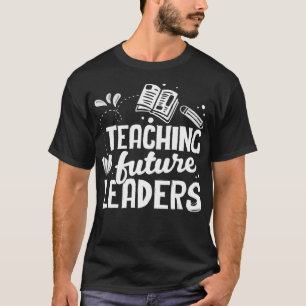 Camiseta Enseñando A Los Futuros Líderes A Volver A La Escu