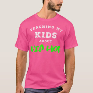 Camiseta Enseñando A Mis Hijos Sobre El Regalo De Hip Hop C