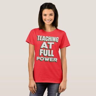 Camiseta Enseñando a plena potencia Excelente profesor