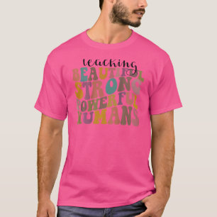 Camiseta Enseñando a seres humanos poderosos y hermosos ret