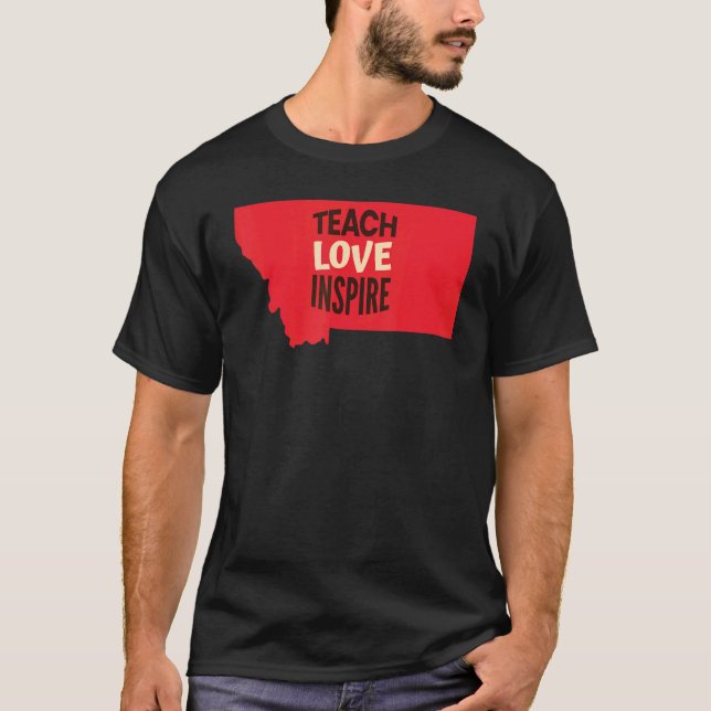 Camiseta Enseñanza de profesores de Montana, amor, inspirar (Anverso)