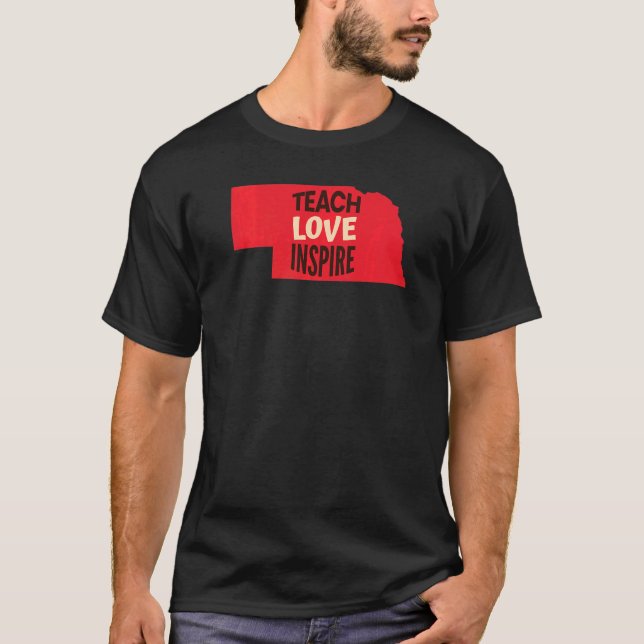 Camiseta Enseñanza de profesores de Nebraska, amor, Inspire (Anverso)