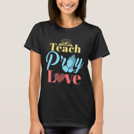 Camiseta Enseñar a rezar amor a los profesores cristianos
