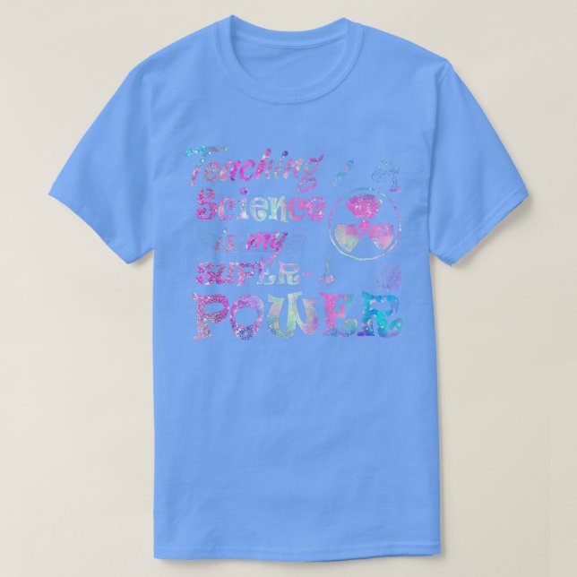 Camiseta Enseñar ciencia es mi profesor de superpoder (Diseño del anverso)