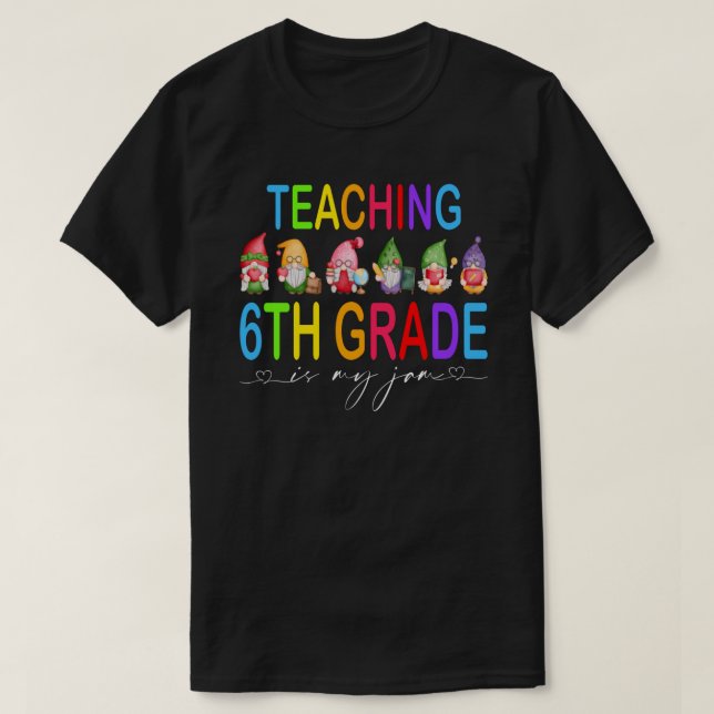 Camiseta Enseñar en 6º grado es mi estudiante de Jam Teache (Diseño del anverso)
