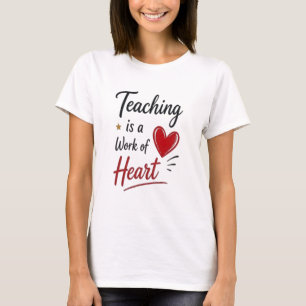 Camiseta Enseñar es un Trabajo del Corazón