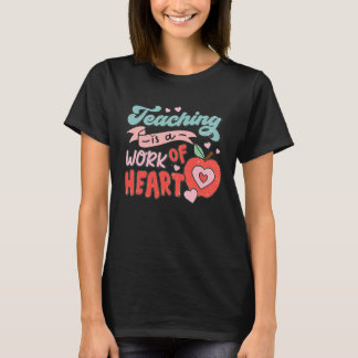 Camiseta Enseñar Es Un Trabajo Del Corazón Feliz 100 Días D