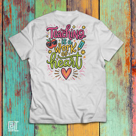 Camiseta Enseñar es un Trabajo del Corazón Profesor Colorid