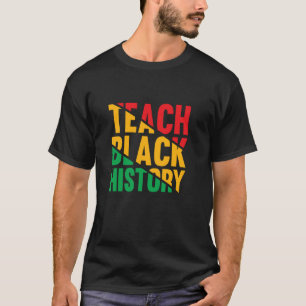 Camiseta Enseñar Historia Negra Juneteenth Historia Negra