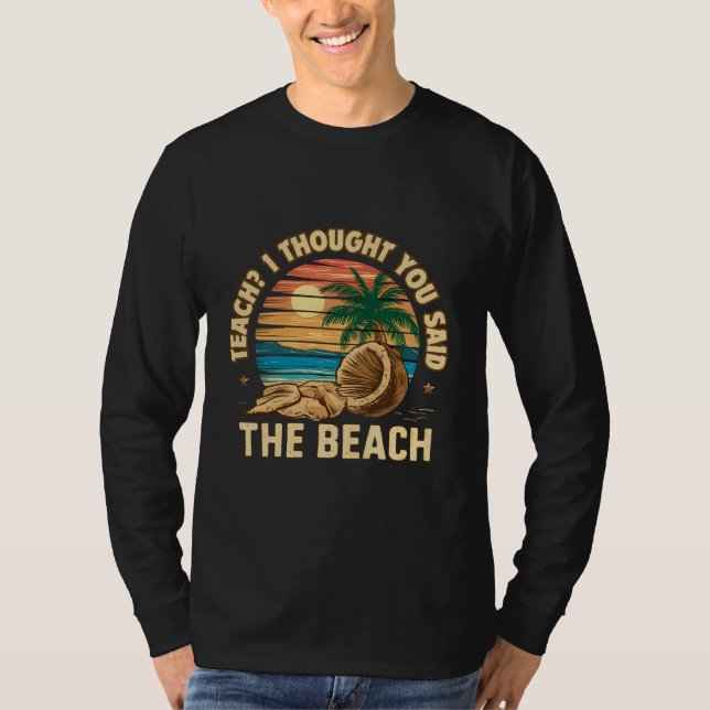 Camiseta ¿Enseñar? Pensé que habías dicho la playa" estilo  (Anverso)