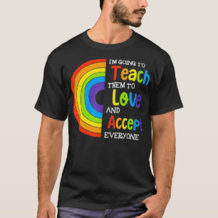 Camiseta Enseñarles A Amar Y Aceptar A Todos Los Profesores