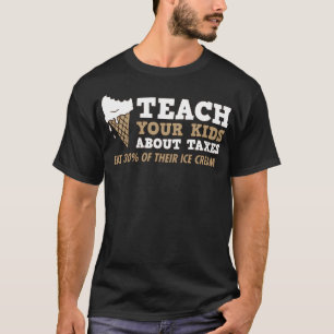 Camiseta Enseñe a sus hijos (sobre impuestos)