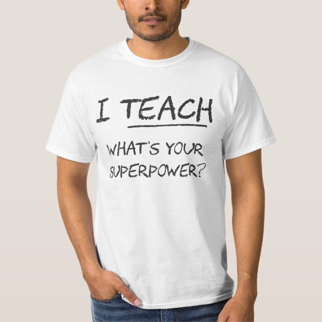 Camiseta ¿Enseño a cuál es su superpotencia? (Anverso)