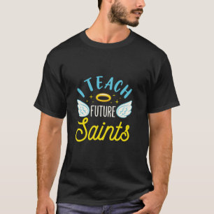 Camiseta Enseño a los futuros santos escuela católica Chris