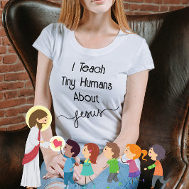 Camiseta Enseño a los humanos pequeños acerca de la Iglesia
