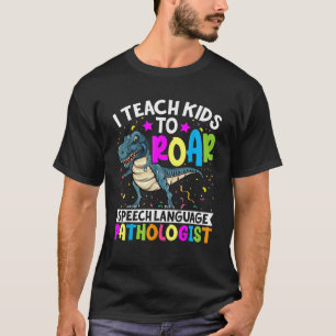 Camiseta Enseño a los niños a rugir por el lenguaje del dis